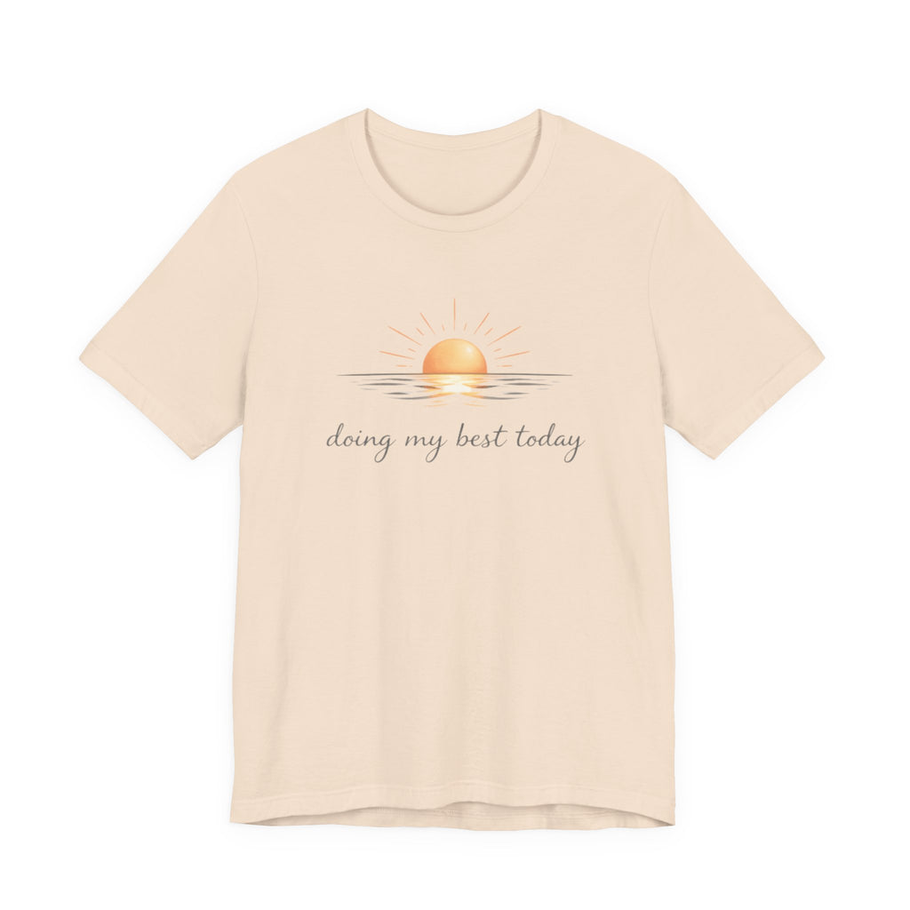 Doing My Best Today T-Shirt