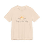 Doing My Best Today T-Shirt