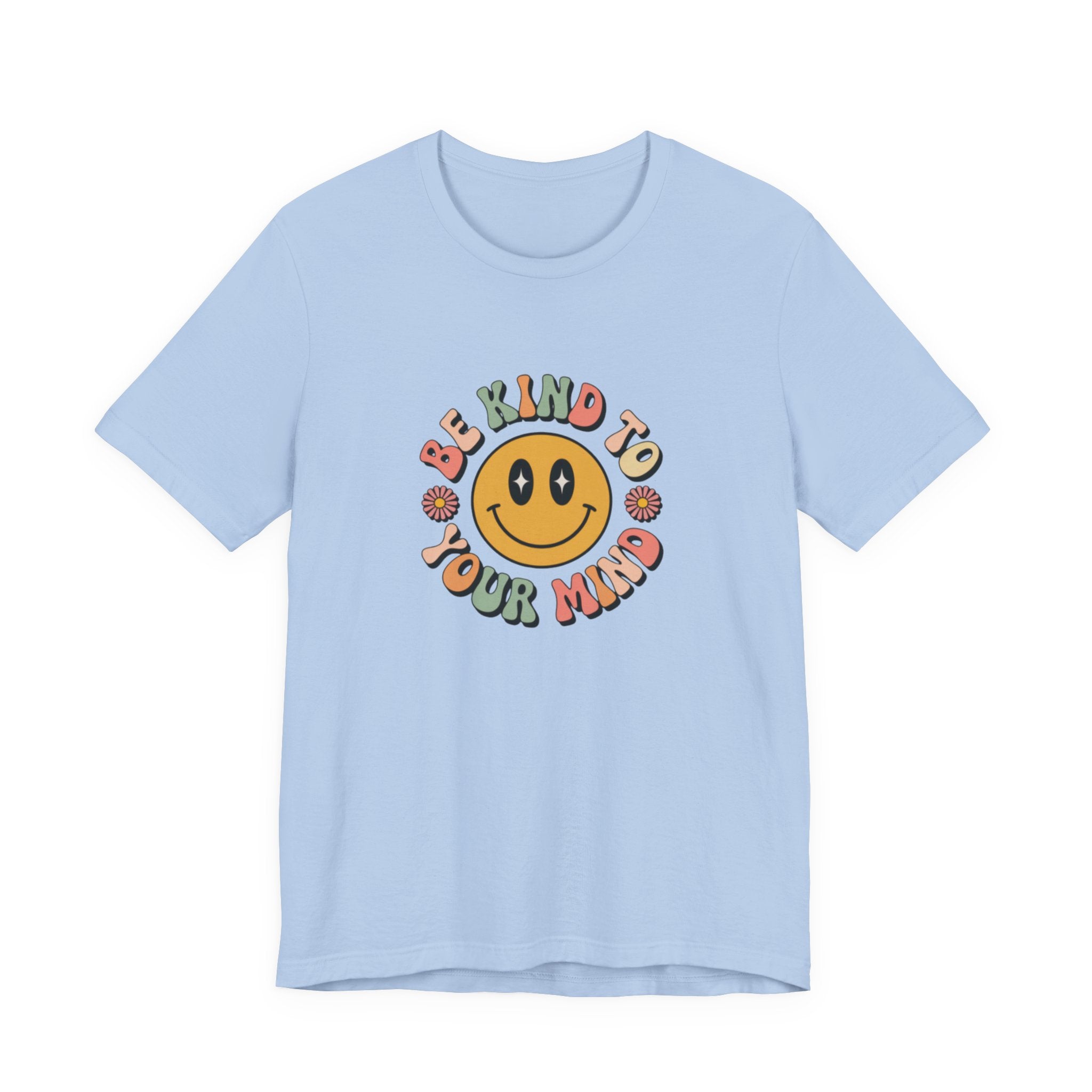 Be Kind to Your Mind T-Shirt