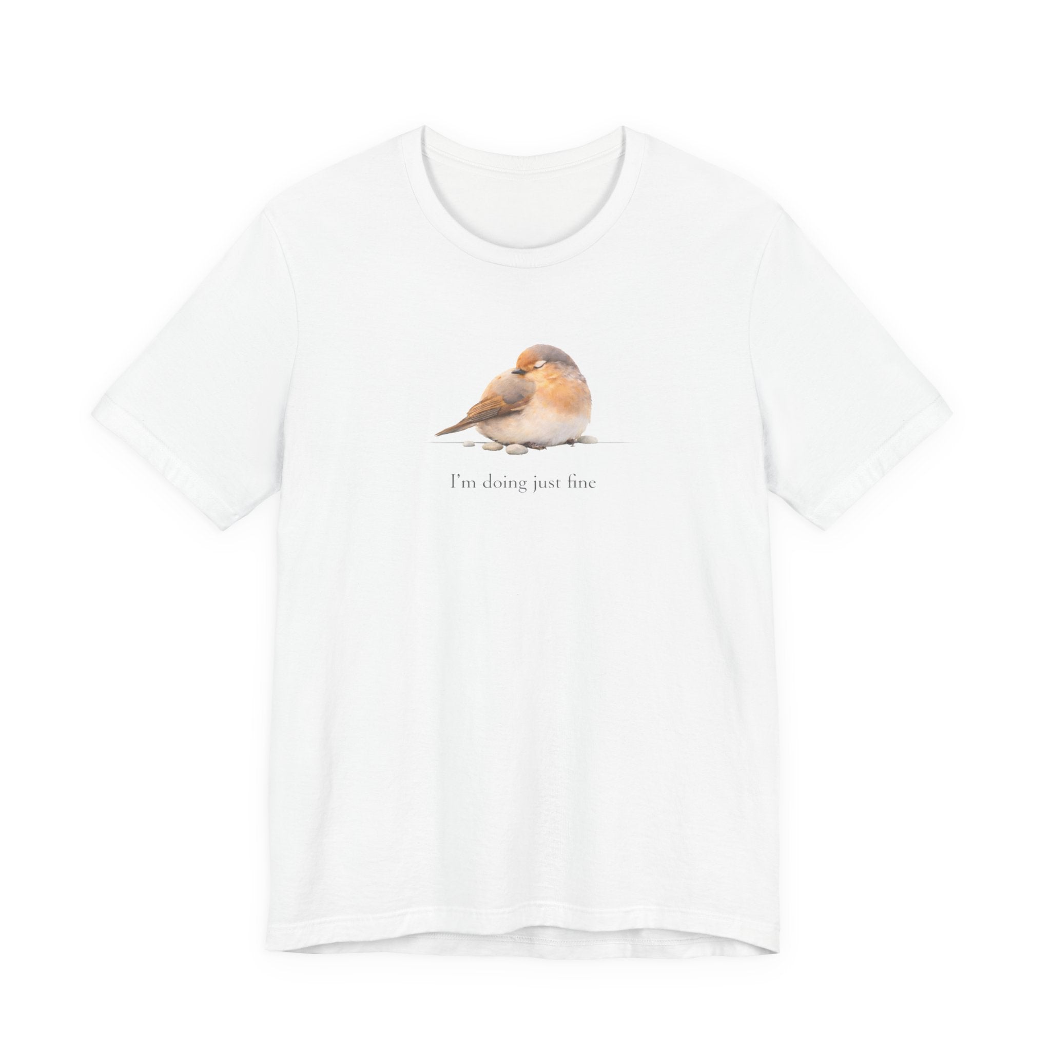 I'm doing juts fine T-shirt
