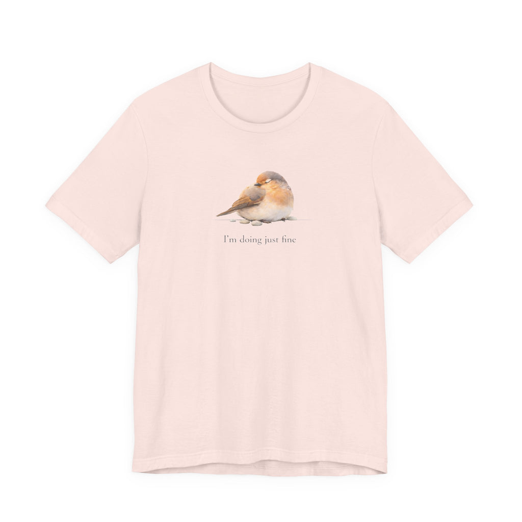 I'm doing juts fine T-shirt