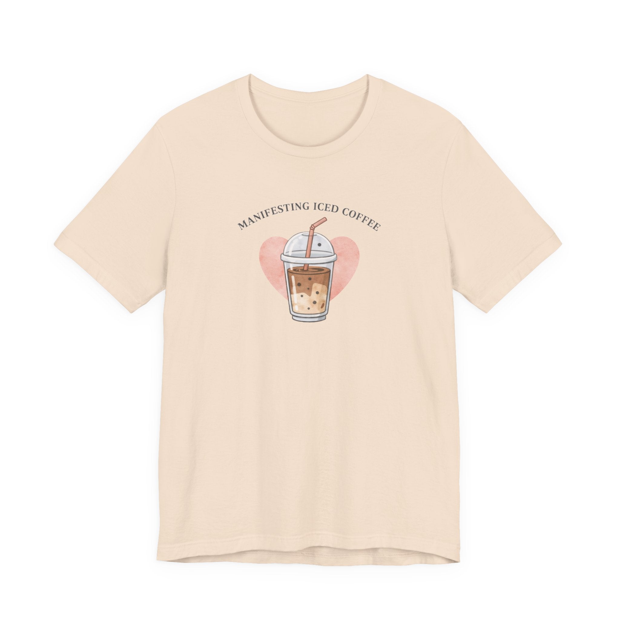 Manifesting Iced Coffee T-shirt