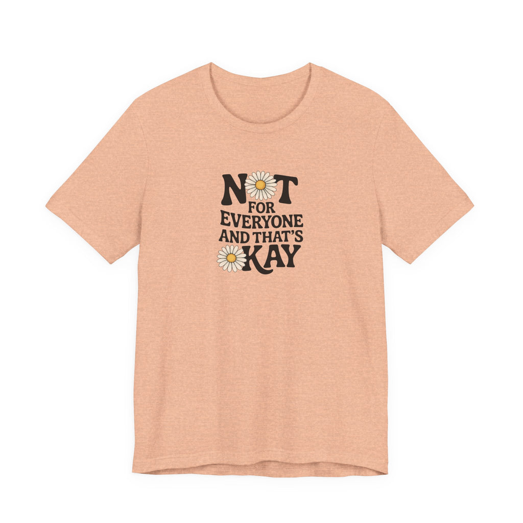 Not For Everyone T-Shirt