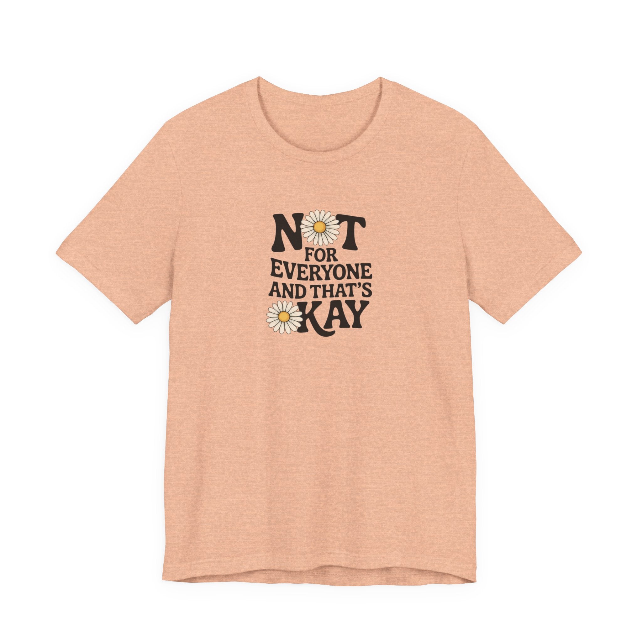 Not For Everyone T-Shirt