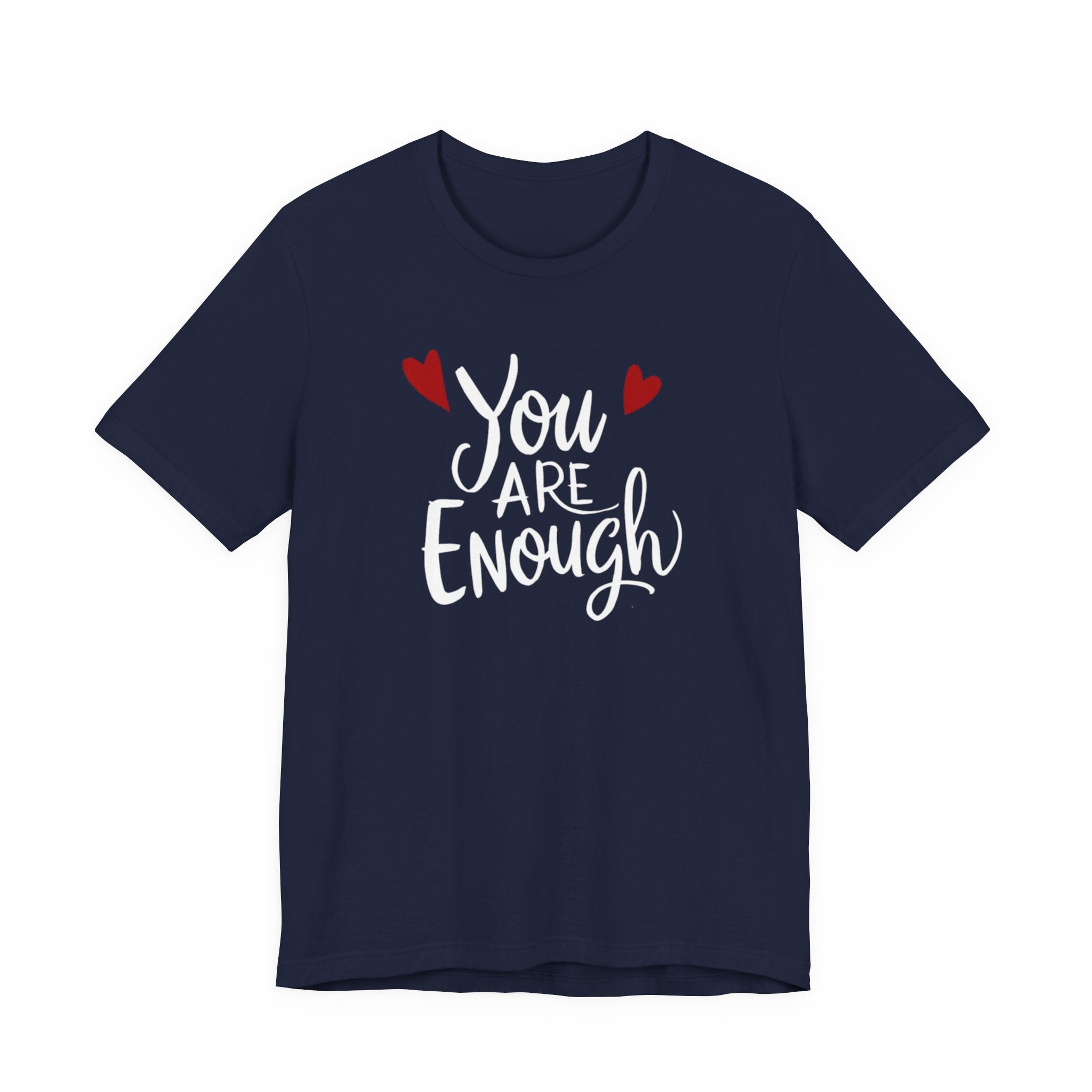 You are enough T-shirt