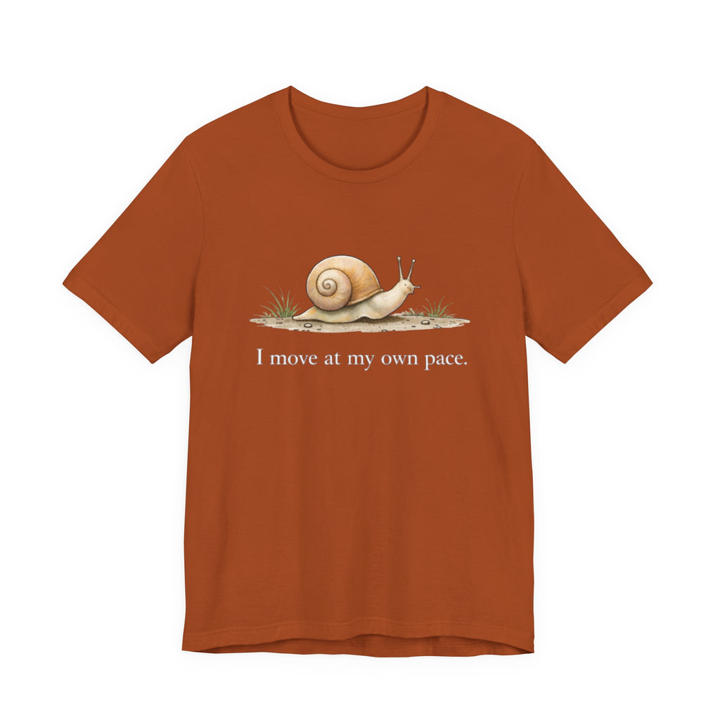 I Move At My Own Pace T-Shirt