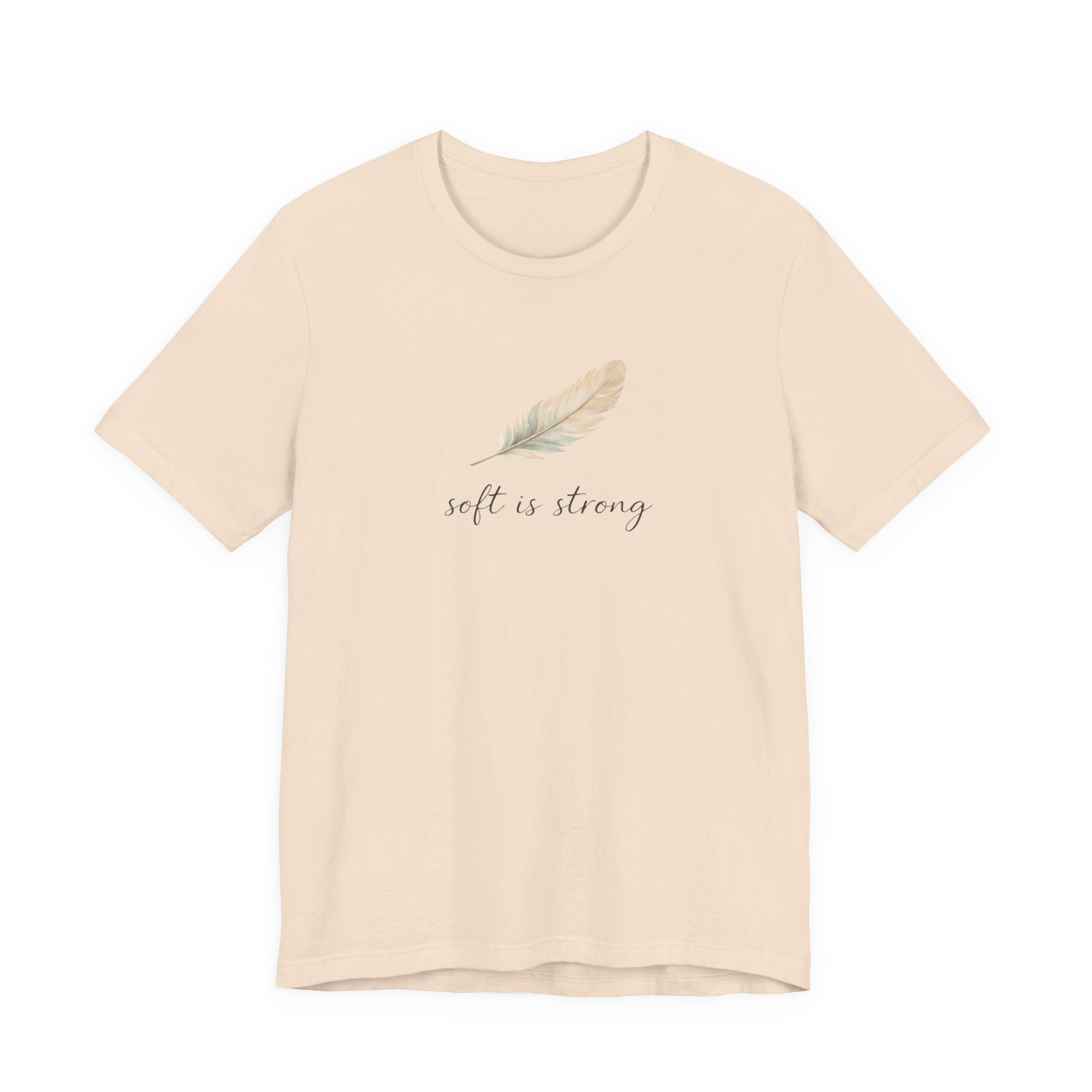 Soft is strong T-shirt
