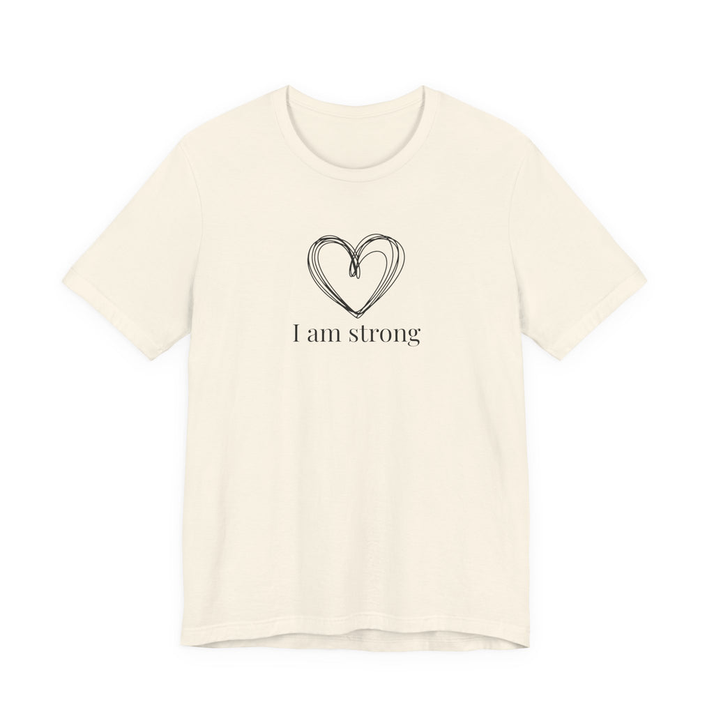 I am strong T-shirt