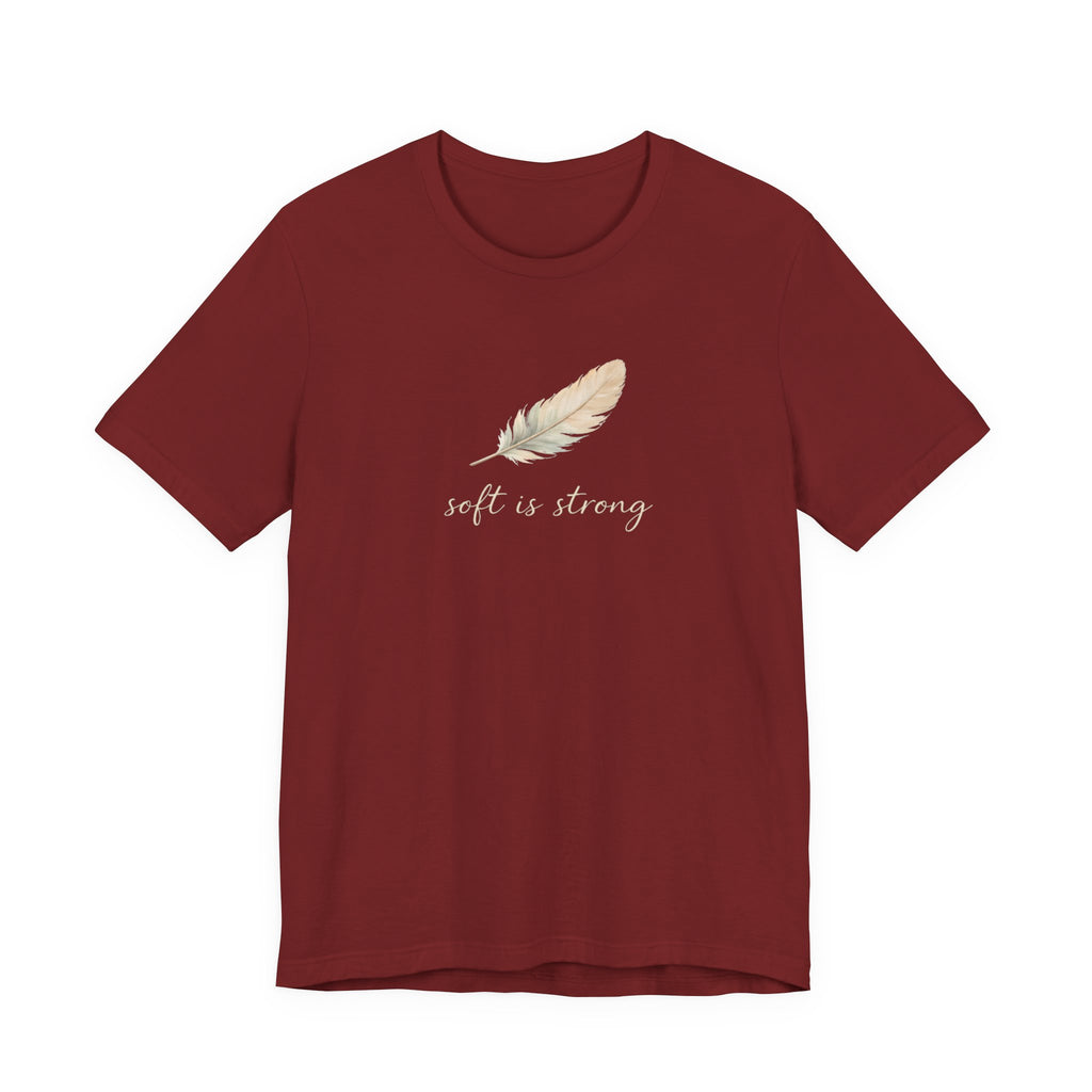 Soft is strong T-shirt