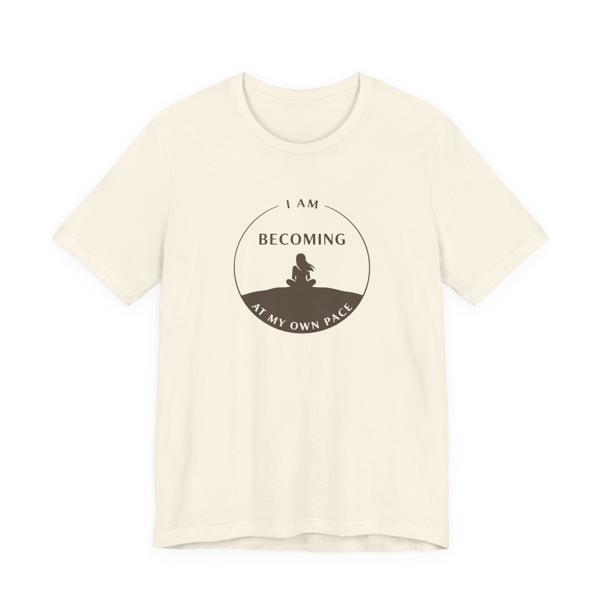 Becoming At My Own Pace T-shirt