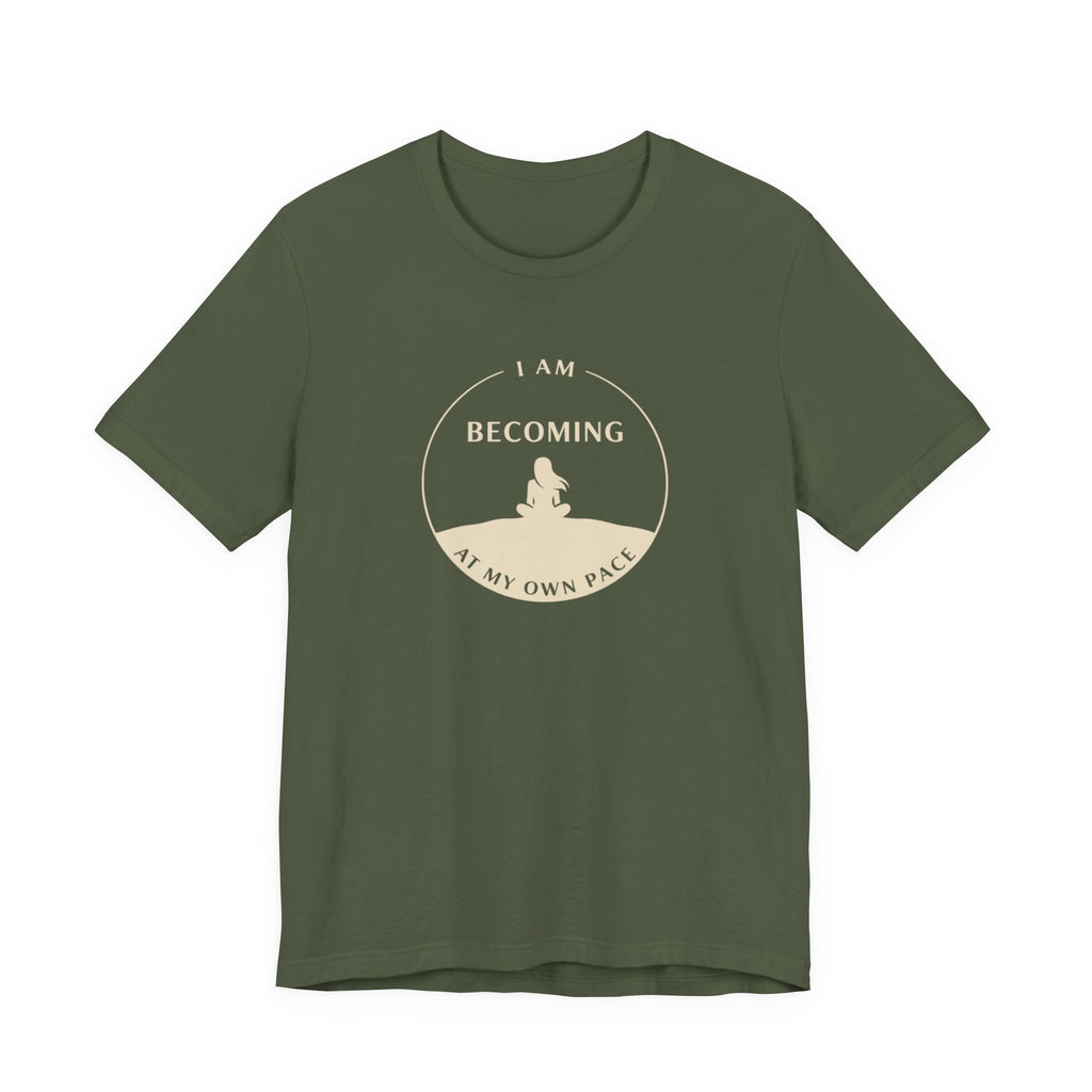 Becoming At My Own Pace T-shirt
