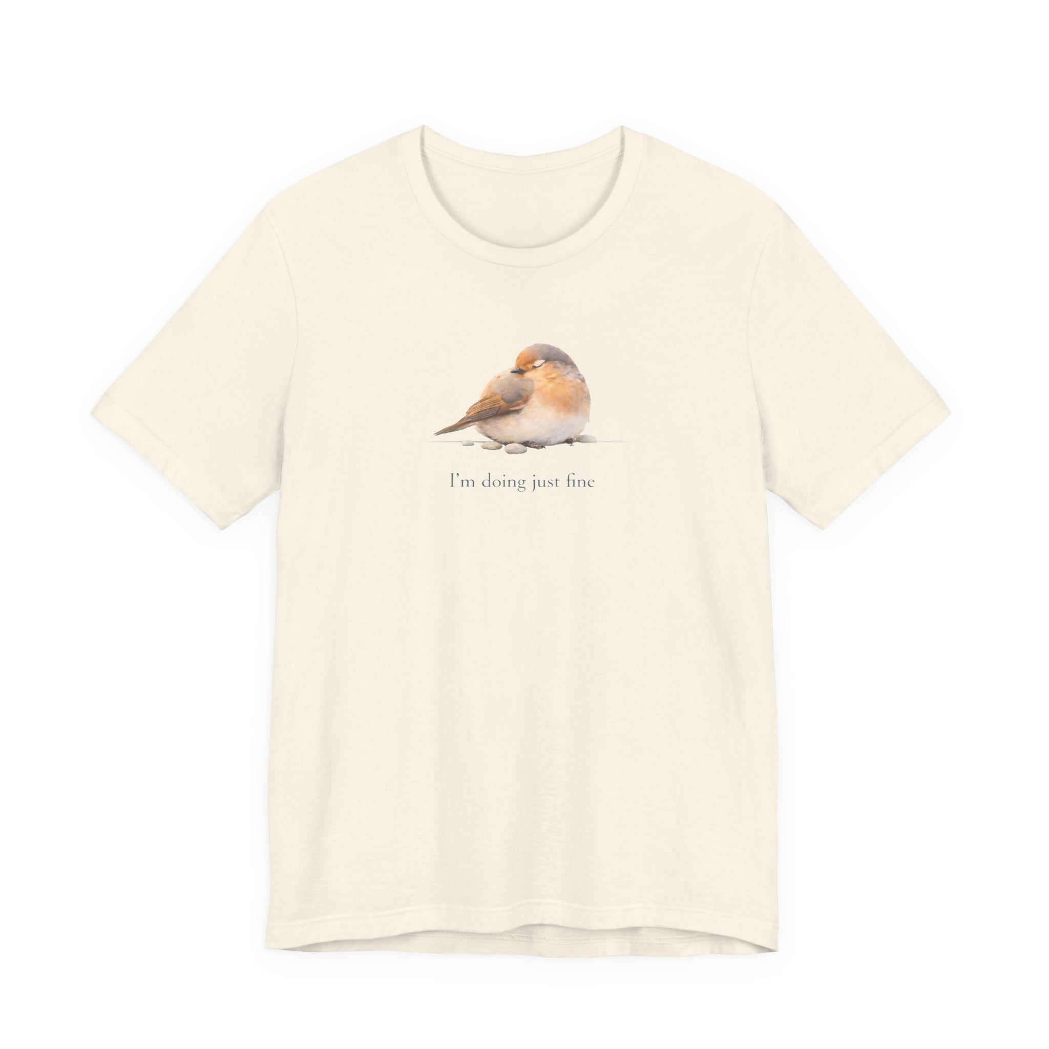 I'm doing juts fine T-shirt