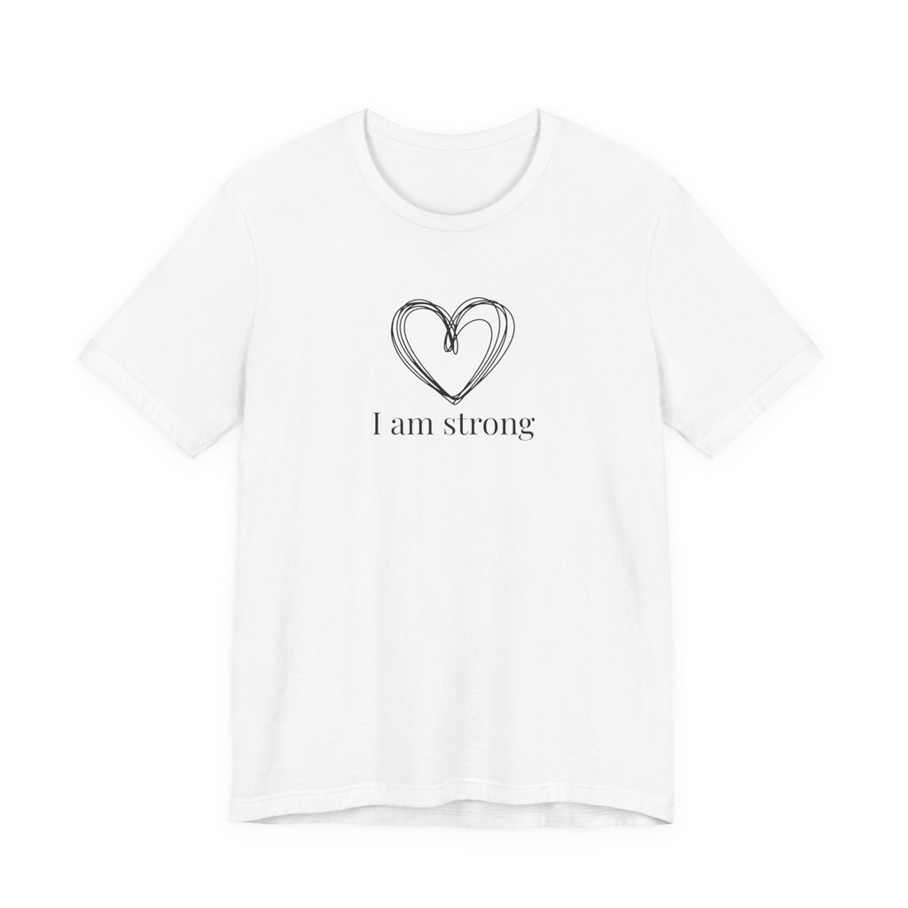 I am strong T-shirt