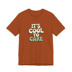 It's Cool to Care T-shirt