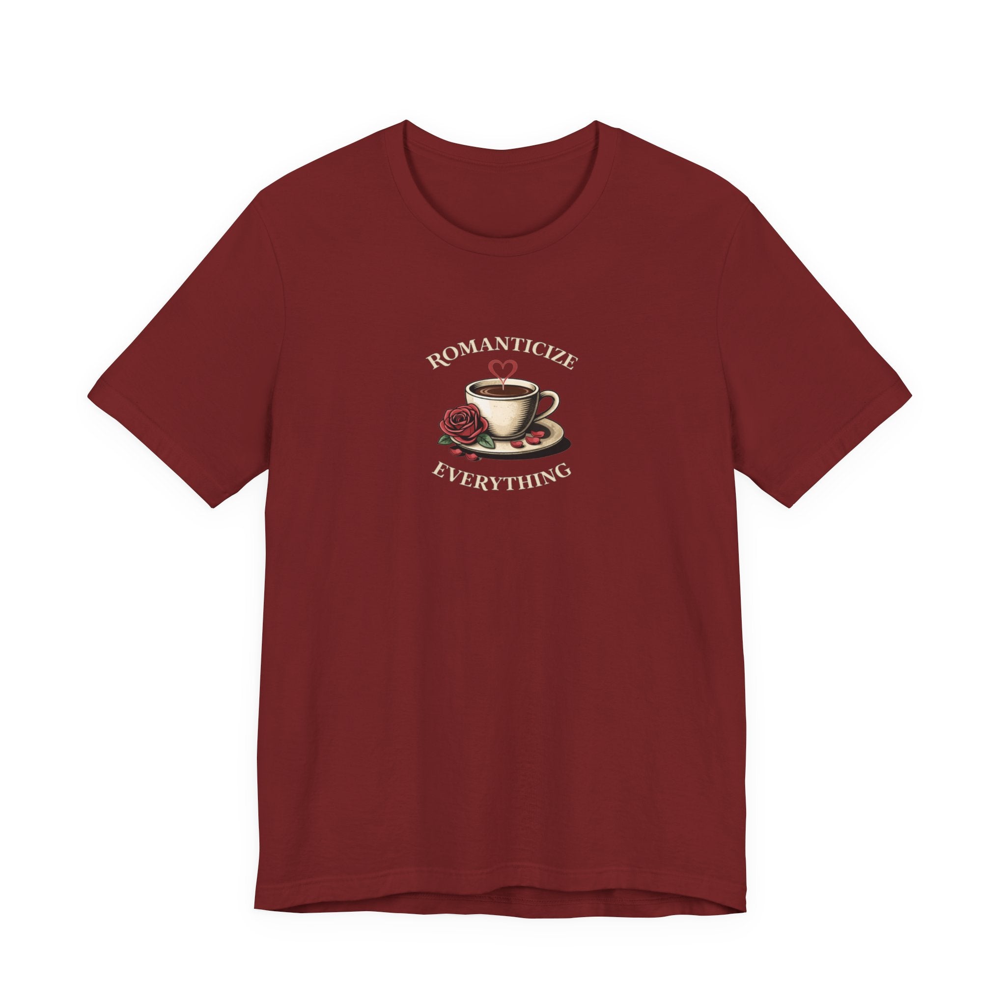 Romanticize Everything T-shirt