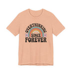 Overthinking Since Forever Retro Rainbow T-shirt