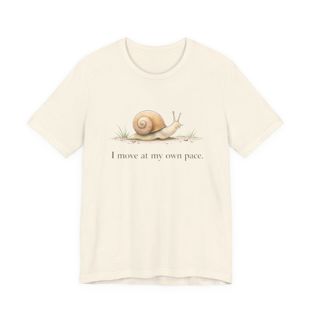 I Move At My Own Pace T-Shirt