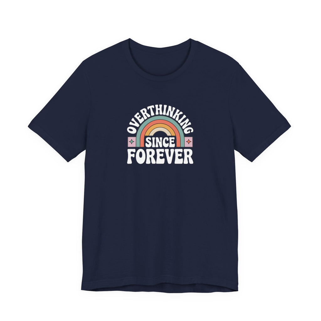 Overthinking Since Forever Retro Rainbow T-shirt