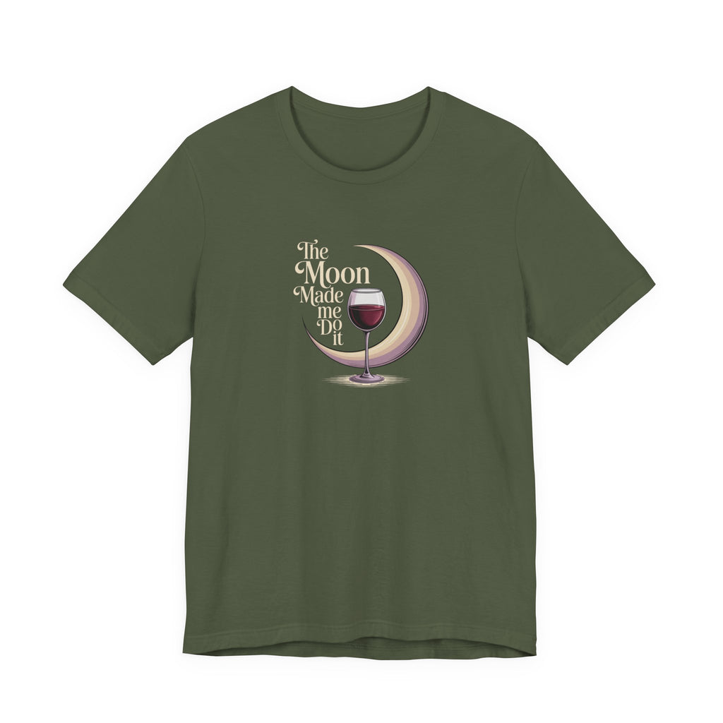 The moon made me do it T-shirt