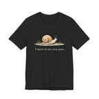 I Move At My Own Pace T-Shirt