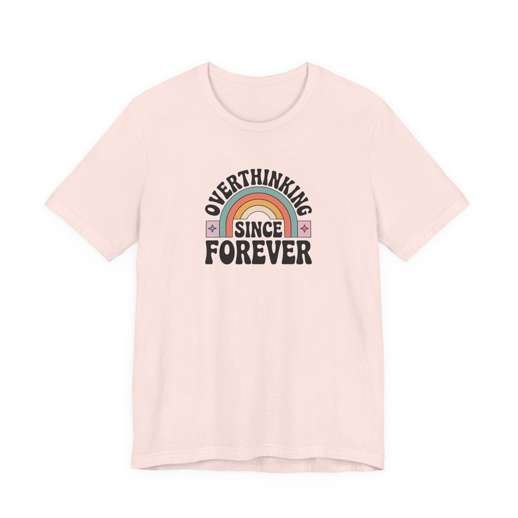Overthinking Since Forever Retro Rainbow T-shirt