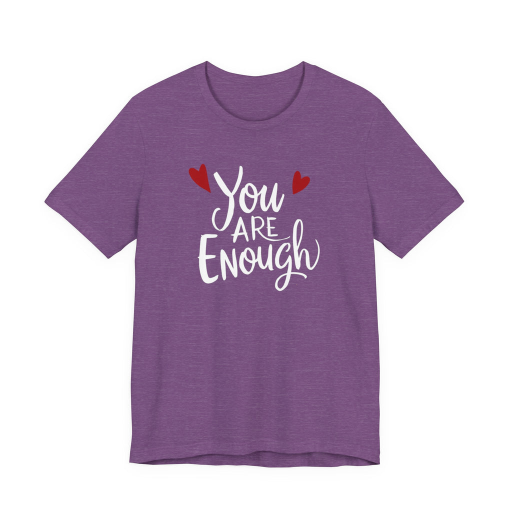 You are enough T-shirt
