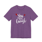 You are enough T-shirt