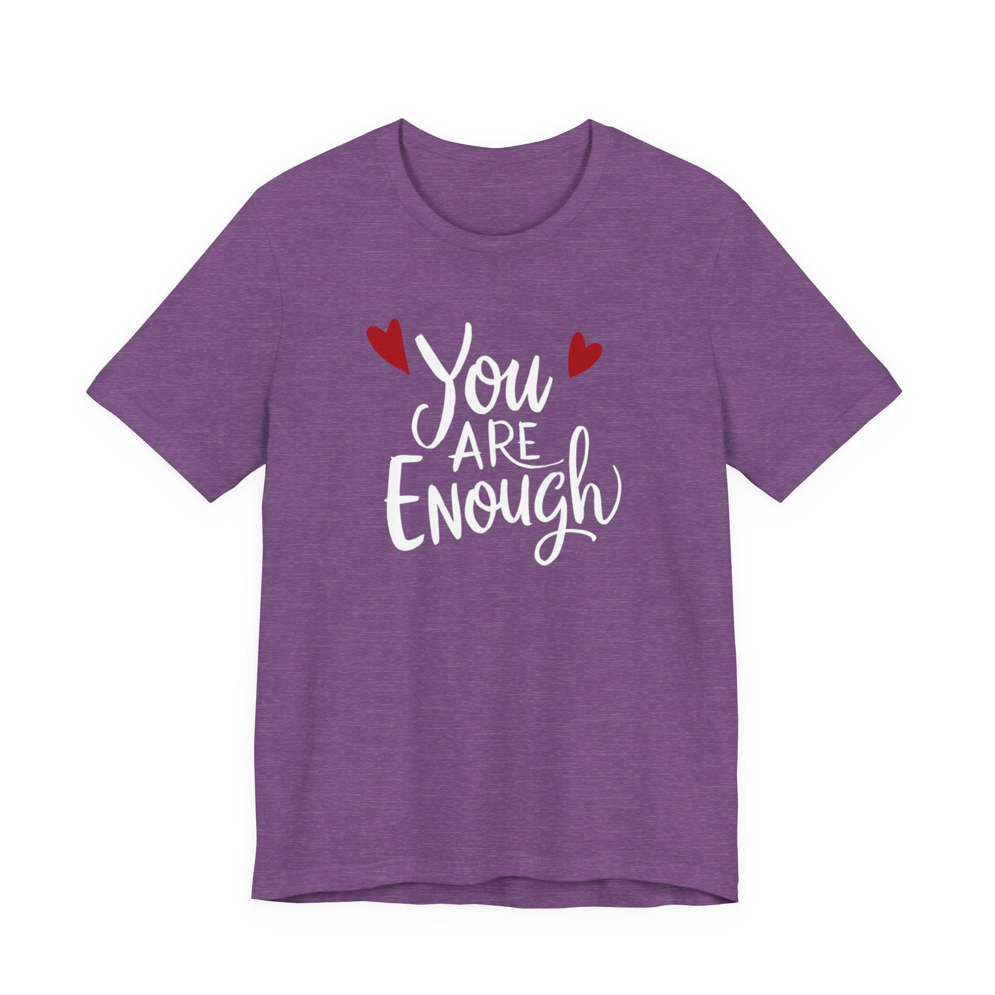 You are enough T-shirt