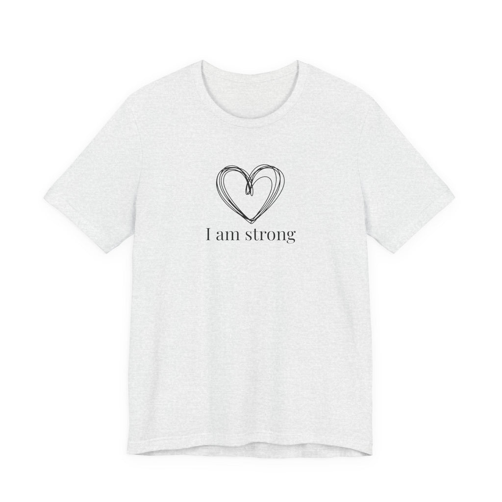 I am strong T-shirt