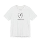 I am strong T-shirt