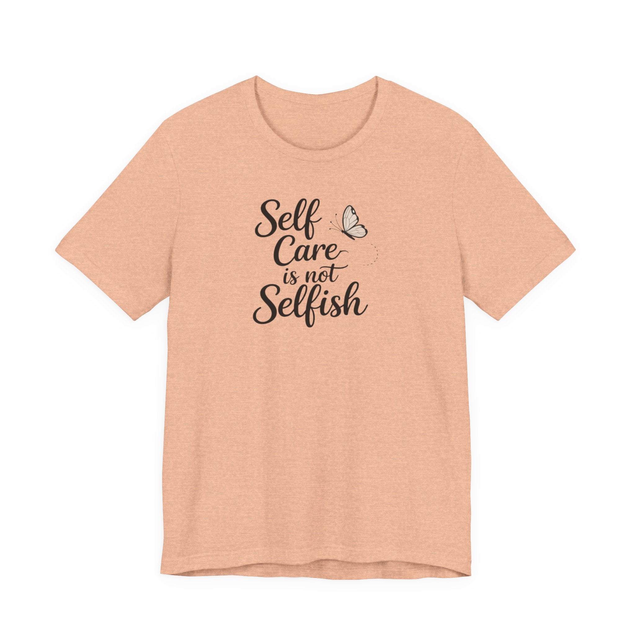 Self Care Is Not Selfish T-shirt