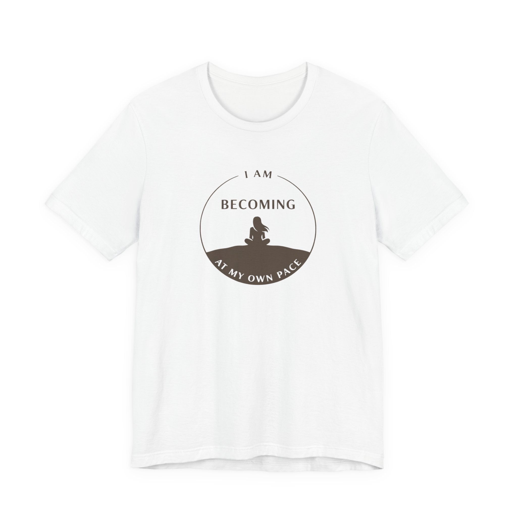Becoming At My Own Pace T-shirt