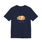 I need a nap T-shirt