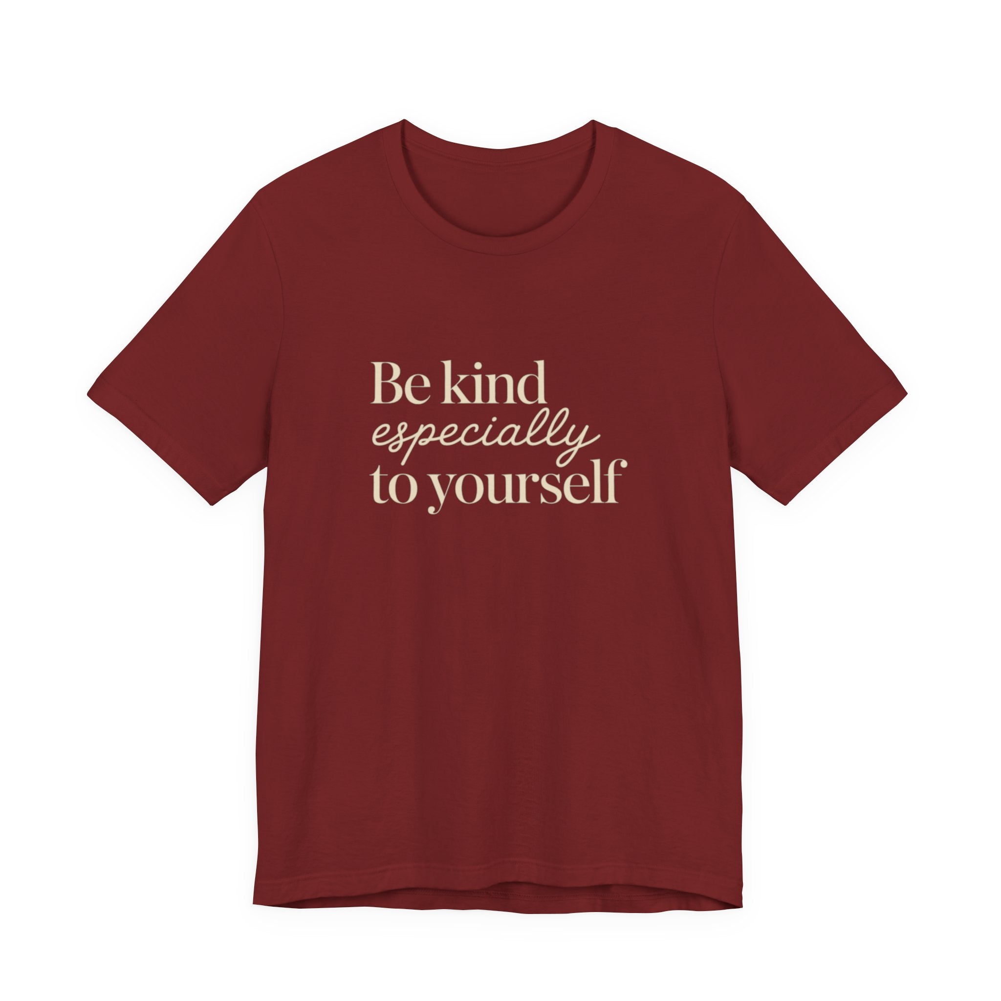 Be Kind Especially To Yourself T-Shirt