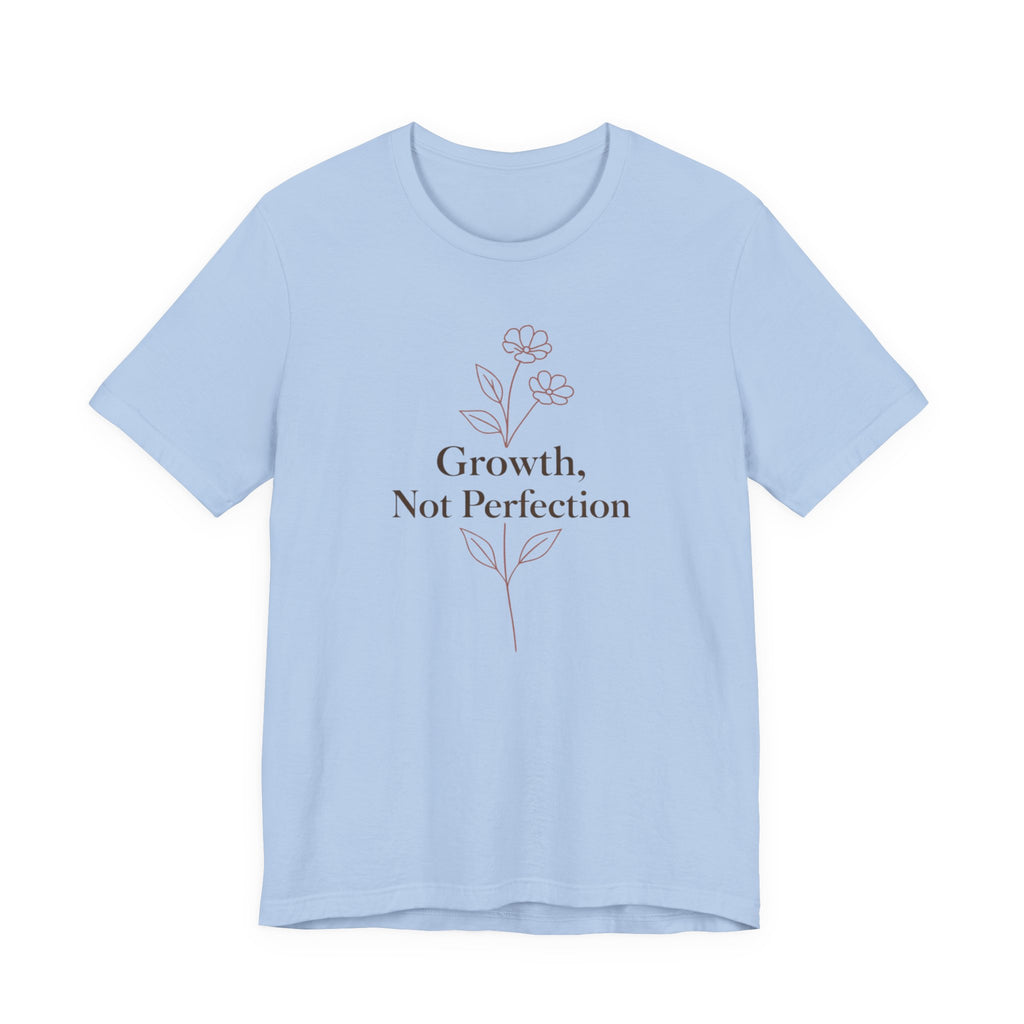 Growth, Not Perfection T-shirt