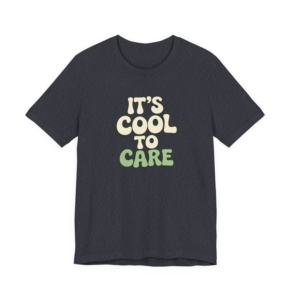 It's Cool to Care T-shirt