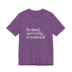 Be Kind Especially To Yourself T-Shirt