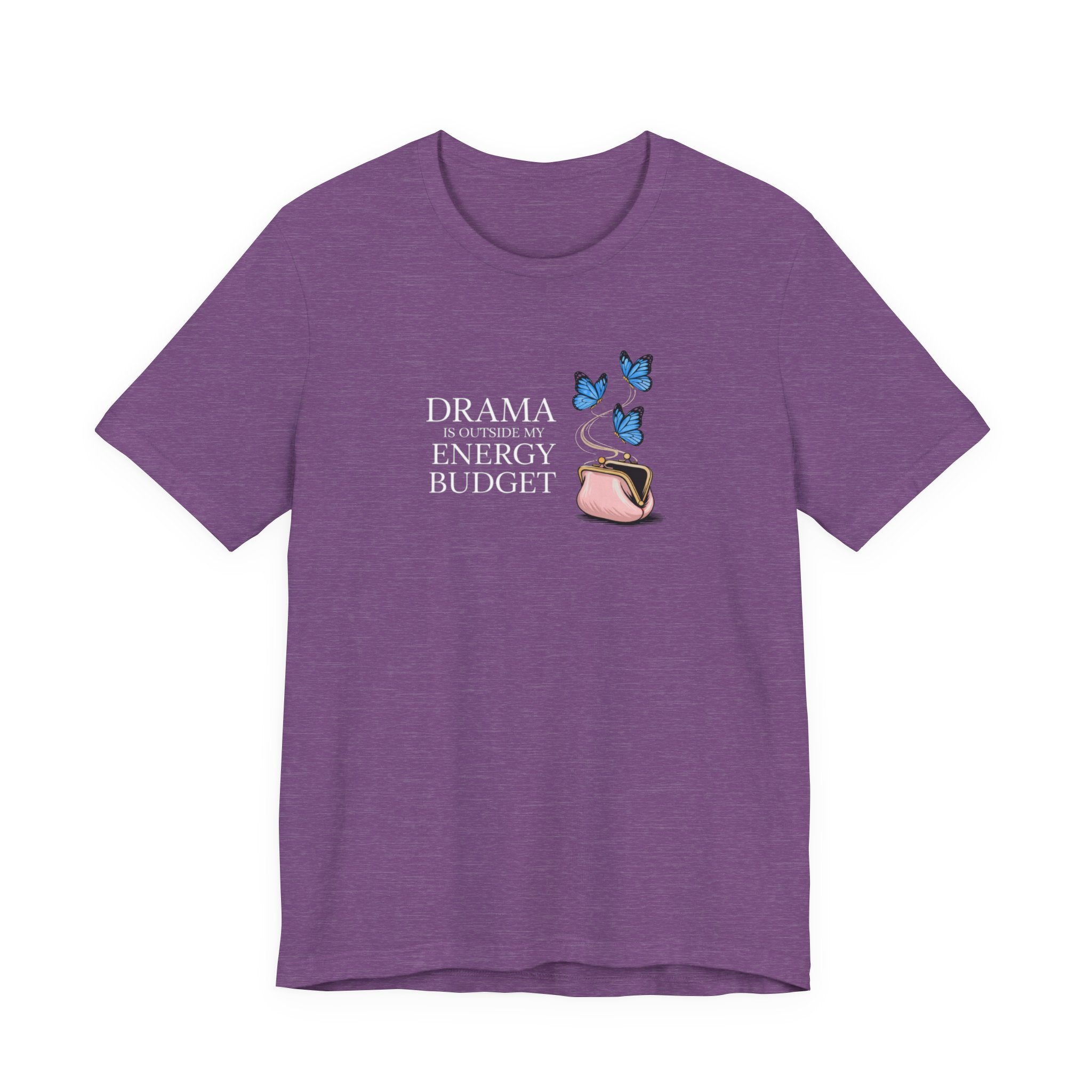 Drama is Outside My Energy Budget T-shirt