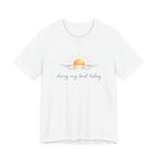 Doing My Best Today T-Shirt