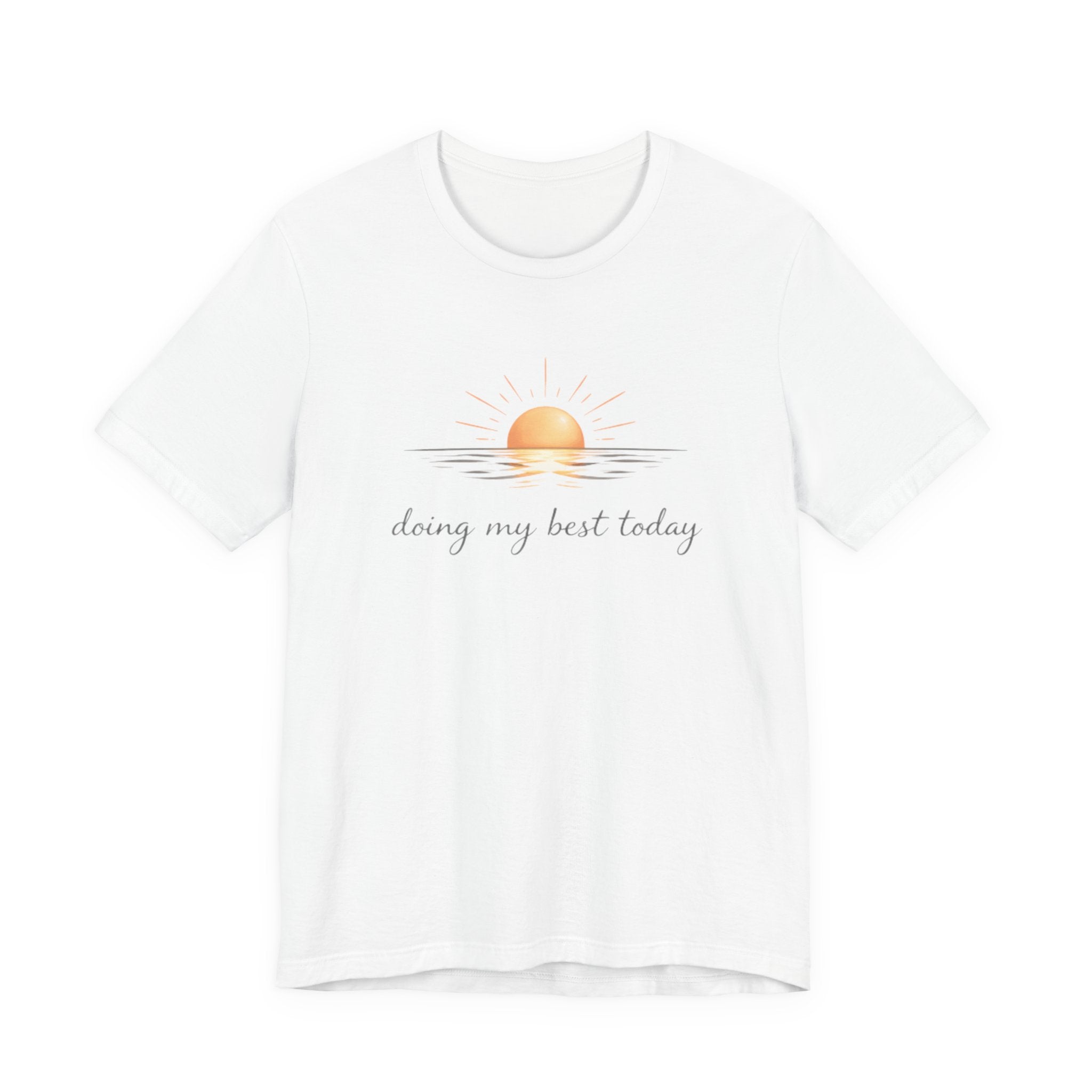 Doing My Best Today T-Shirt