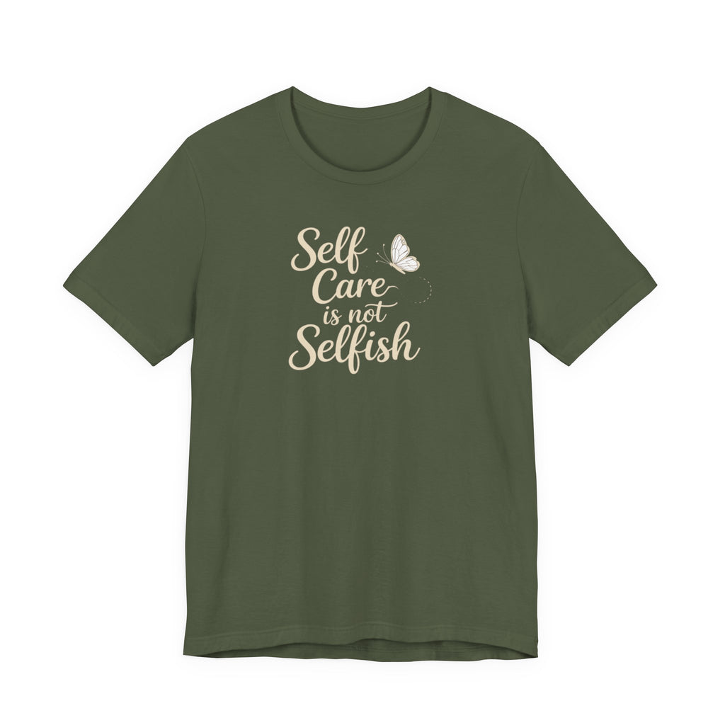 Self Care Is Not Selfish T-shirt