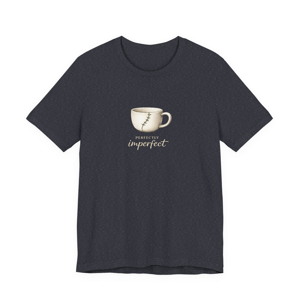 Perfectly Imperfect T-shirt