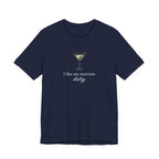 I like my martinis dirty T-shirt