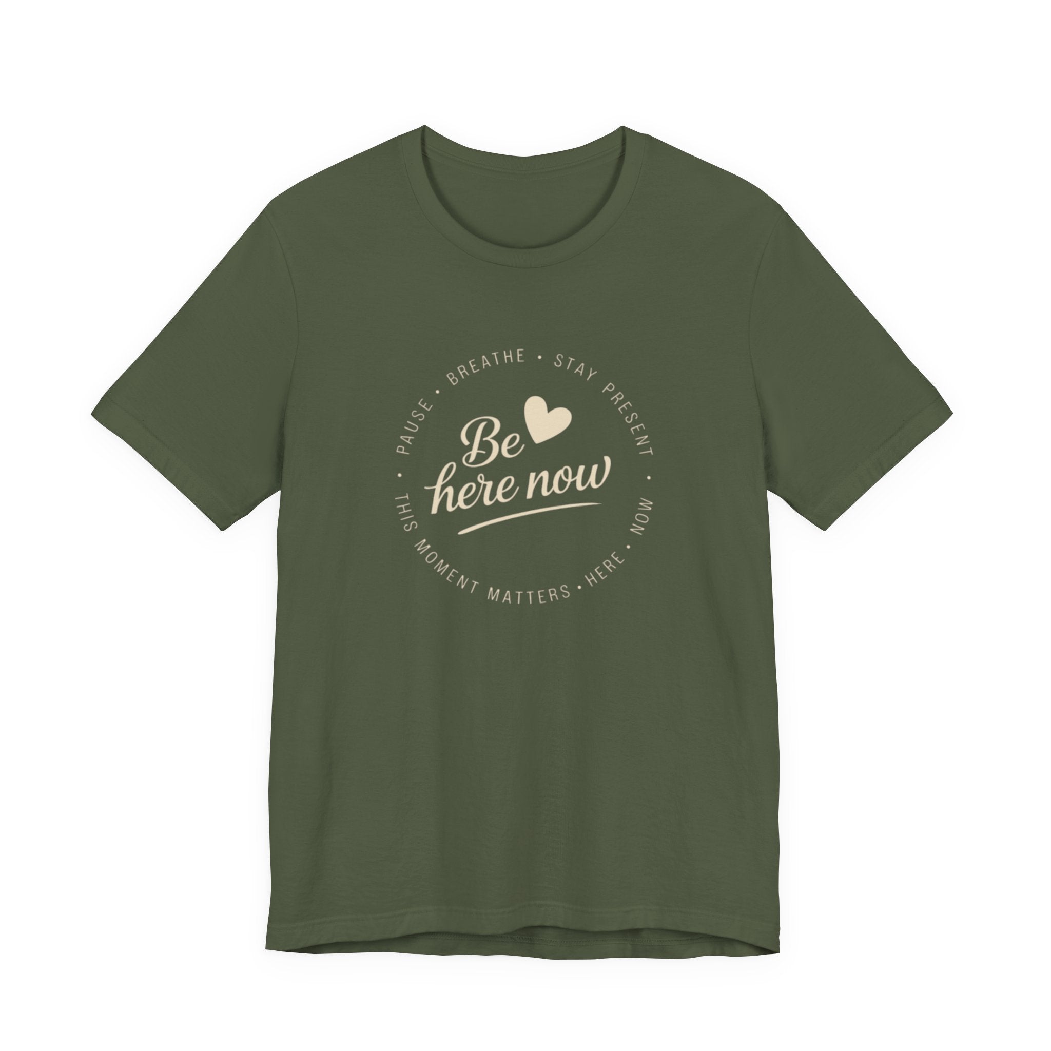Be here now T‑shirt
