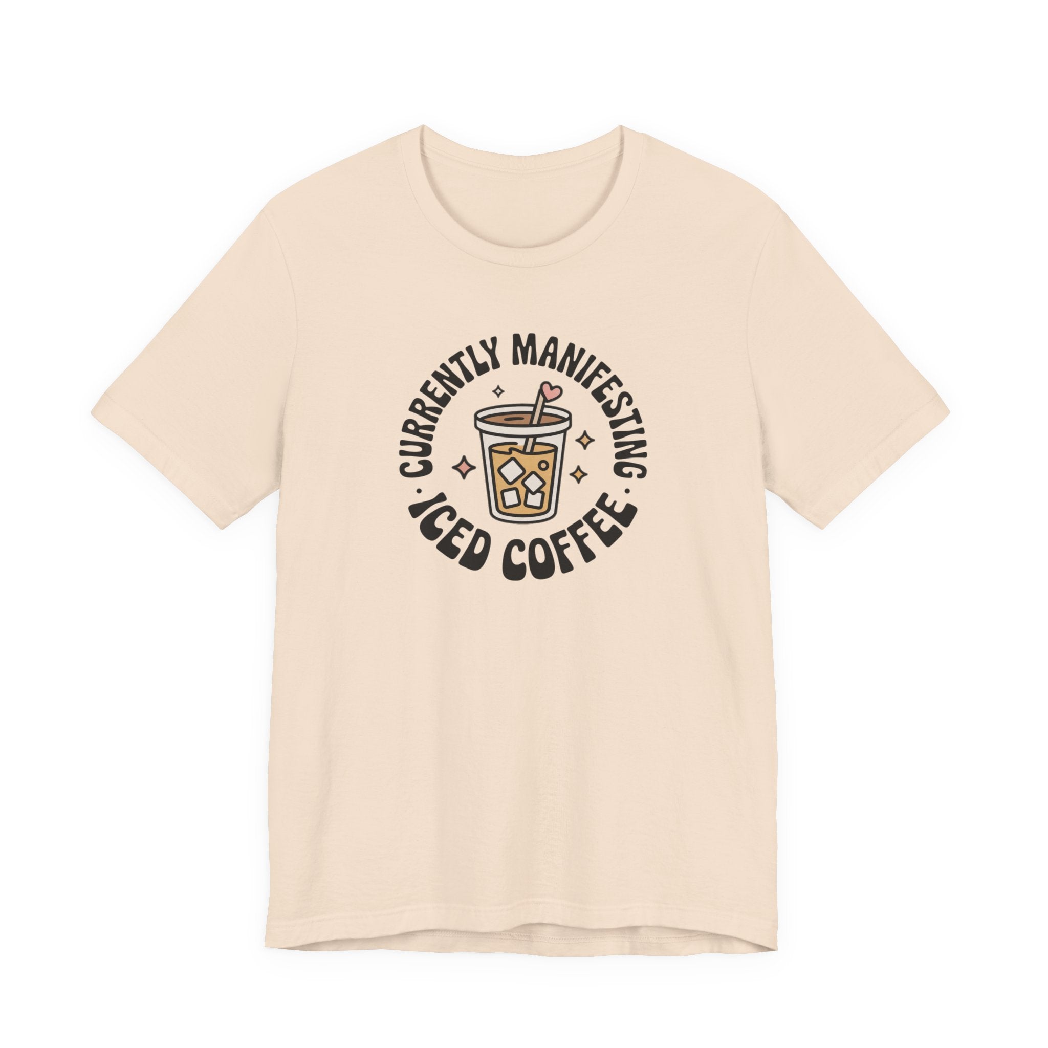 Currently Manifesting Iced Coffee T-Shirt
