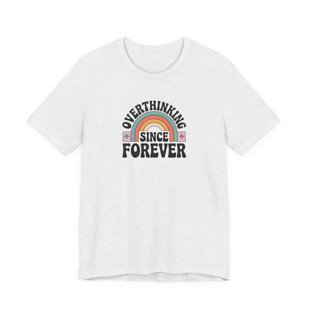 Overthinking Since Forever Retro Rainbow T-shirt