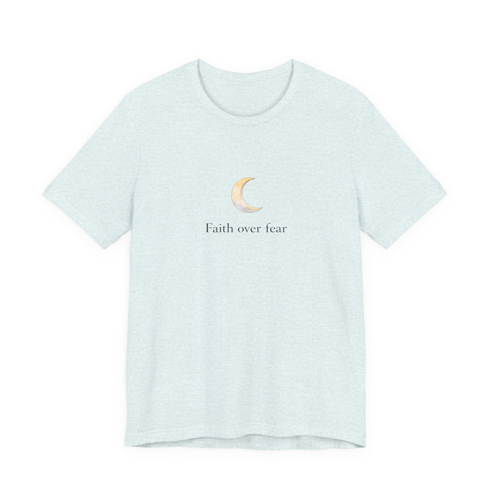 Faith over fear T-shirt