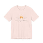 Doing My Best Today T-Shirt