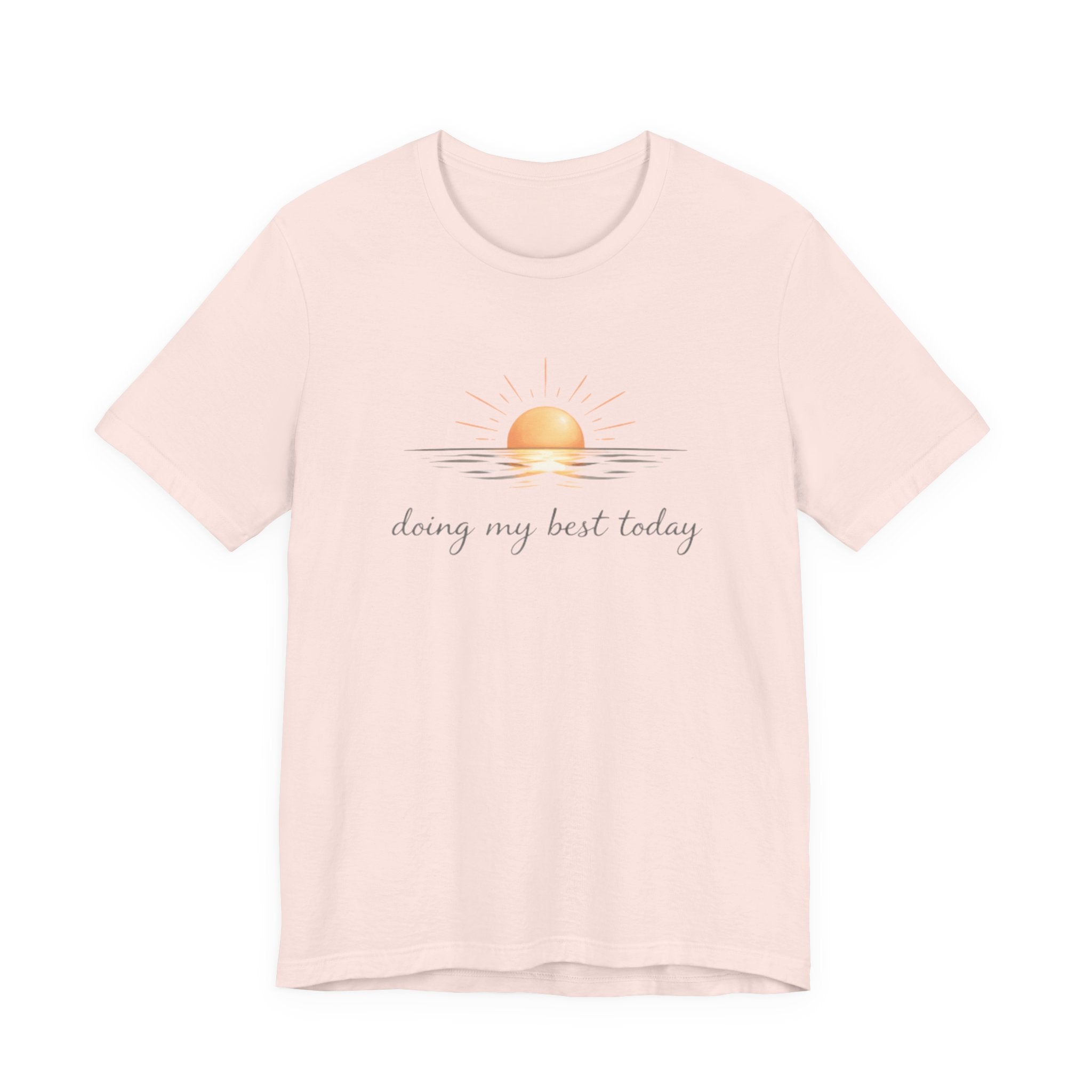 Doing My Best Today T-Shirt