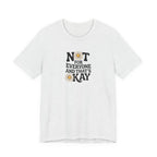 Not For Everyone T-Shirt